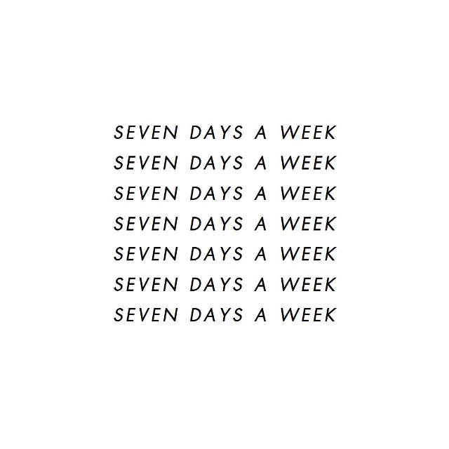 Песни seven days. Seven Days a week. Seven Days a week picture.