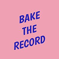 BAKE THE RECORD