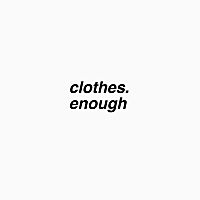 clothes.enough